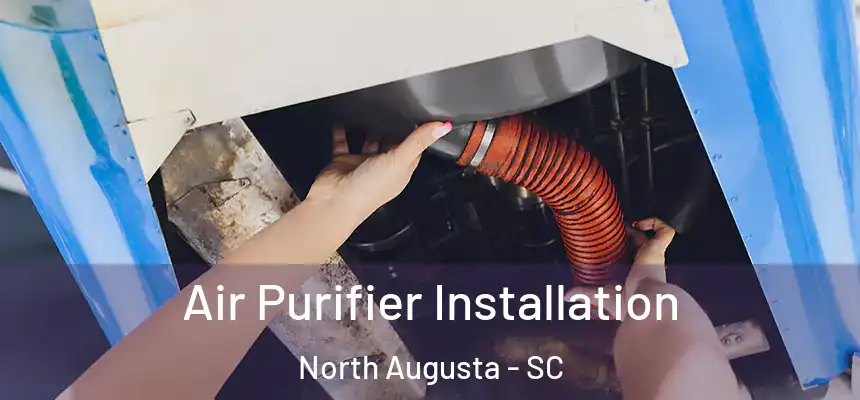  Air Purifier Installation North Augusta - SC