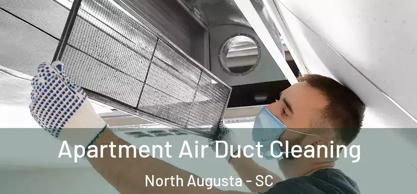  Apartment Air Duct Cleaning North Augusta - SC